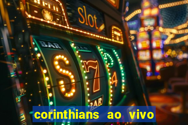 corinthians ao vivo multi multicanal